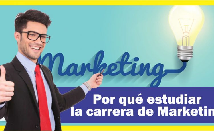 Por qué estudiar la carrera de Marketing