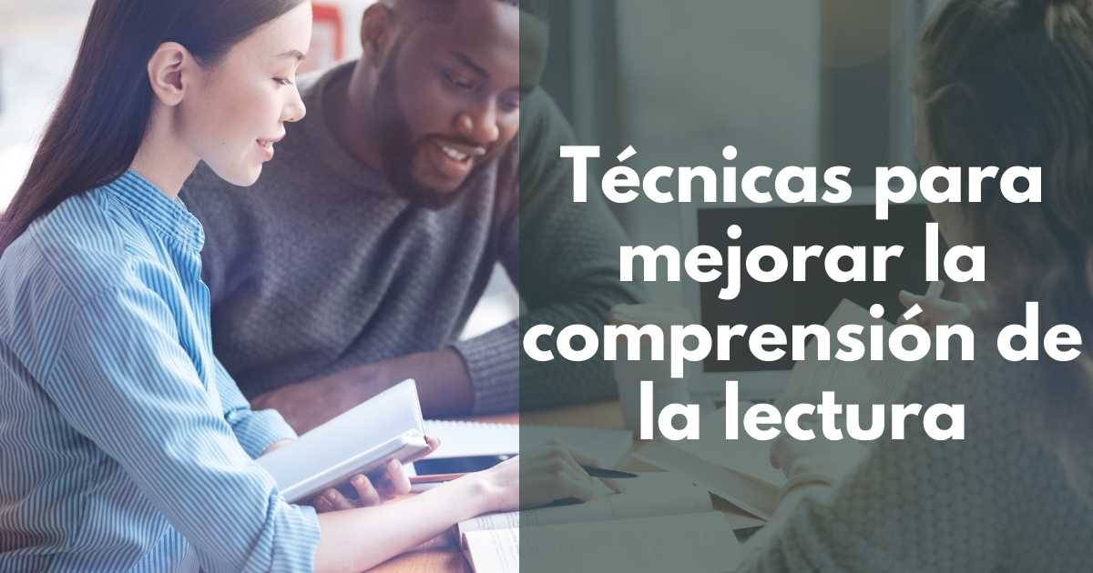 Técnicas para mejorar la comprensión de la lectura