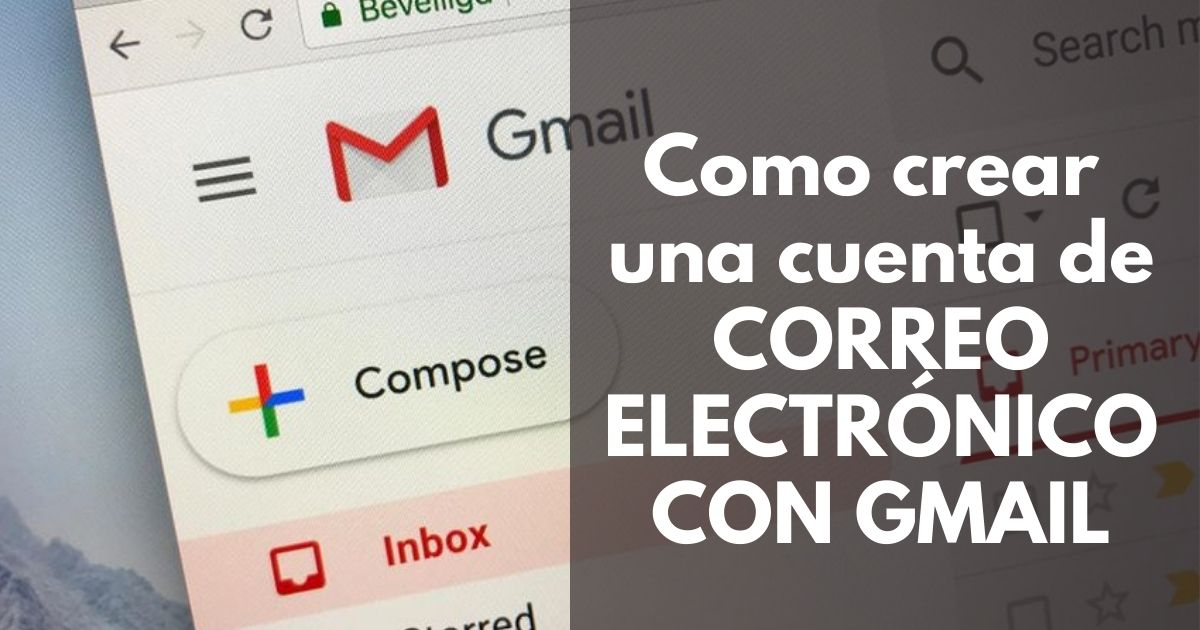 Como crear una cuenta de CORREO ELECTRÓNICO CON GMAIL