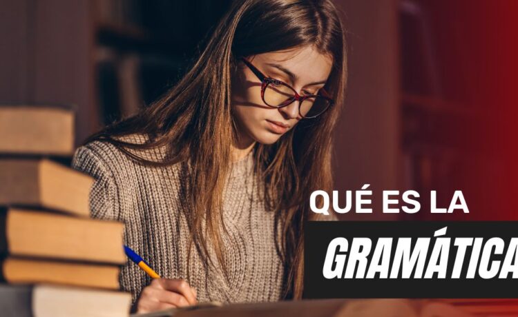 Qué es la gramática y cuáles son sus partes