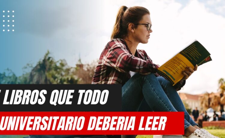 5 Libros que Todo Estudiante Universitario Debería Leer