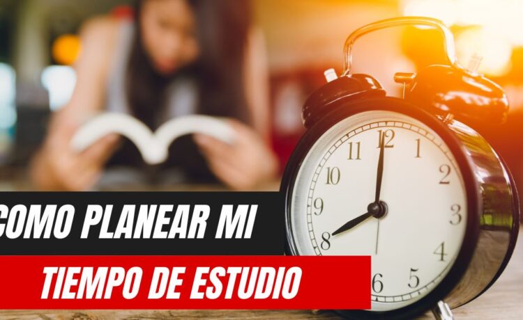 Cómo planear mi tiempo de estudio universitario