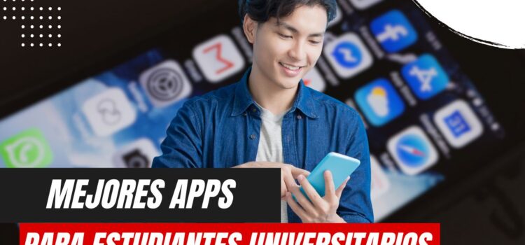 Las 7 Mejores Apps para Estudiantes Universitarios